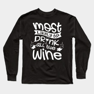 Most Likely To Drink All The Wine Long Sleeve T-Shirt